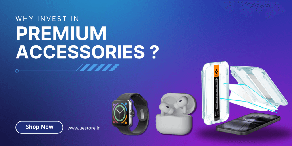 why invest in premium accessories blog banner ue store